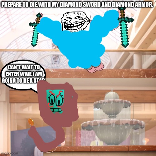 Amazing world of gumball: Richard jumping on balloon | PREPARE TO DIE.WITH MY DIAMOND SWORD AND DIAMOND ARMOR. CAN'T WAIT TO ENTER WWE.I AM GOING TO BE A STAR. | image tagged in amazing world of gumball richard jumping on balloon | made w/ Imgflip meme maker
