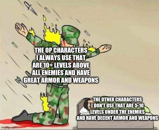 Me When Playing Most RPGs/JRPGs | THE OP CHARACTERS I ALWAYS USE THAT ARE 10+ LEVELS ABOVE ALL ENEMIES AND HAVE GREAT ARMOR AND WEAPONS; THE OTHER CHARACTERS I DON'T USE THAT ARE 5-10 LEVELS UNDER THE ENEMIES AND HAVE DECENT ARMOR AND WEAPONS | image tagged in soldier protecting sleeping child,video games,rpg,video game | made w/ Imgflip meme maker