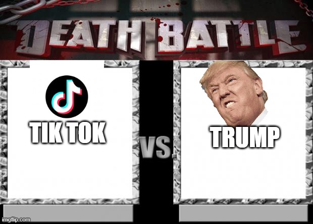 death battle | TRUMP; TIK TOK | image tagged in death battle | made w/ Imgflip meme maker