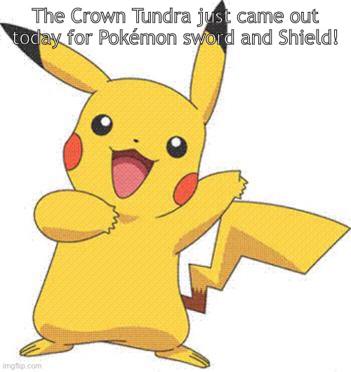 Crown Tundra DLC | The Crown Tundra just came out today for Pokémon sword and Shield! | image tagged in pokemon | made w/ Imgflip meme maker