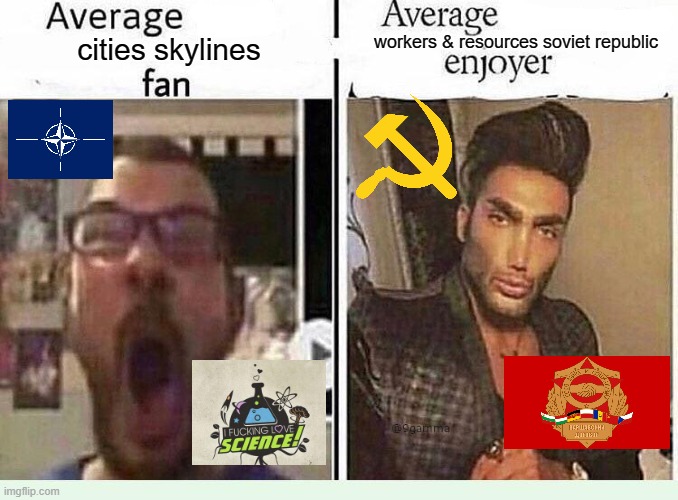 average cities skylines fan vs average workers and resources soviet republic enjoyer | workers & resources soviet republic; cities skylines | image tagged in average blank fan vs average blank enjoyer | made w/ Imgflip meme maker