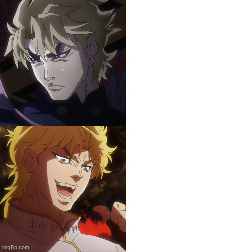 High Quality You Thought it was Drake, But it was Me, Dio! Blank Meme Template