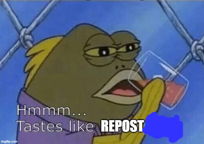 Blank Tastes Like Disrespect | REPOST | image tagged in blank tastes like disrespect | made w/ Imgflip meme maker