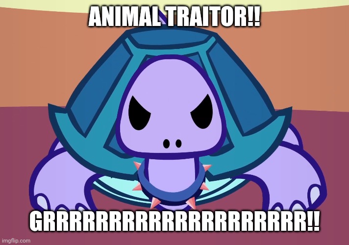 ANIMAL TRAITOR!! GRRRRRRRRRRRRRRRRRRRR!! | made w/ Imgflip meme maker