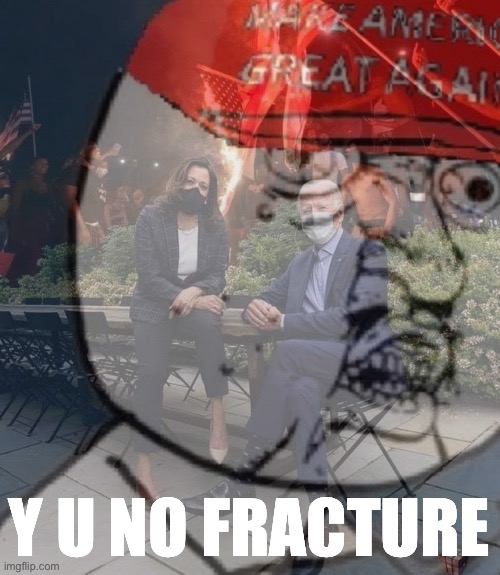Y the Democrats are in no-fracture mode. | Y U NO FRACTURE | image tagged in ptsd maga y u no,election 2020 | made w/ Imgflip meme maker