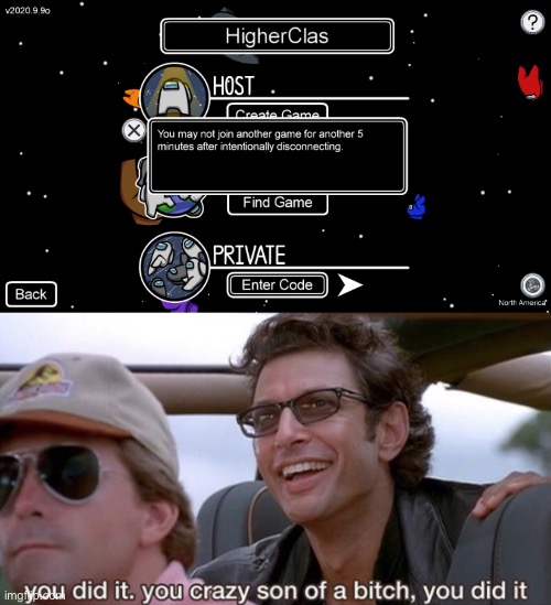 I may or may not have disconnected because someone was spamming meetings | image tagged in you did it jurassic park | made w/ Imgflip meme maker