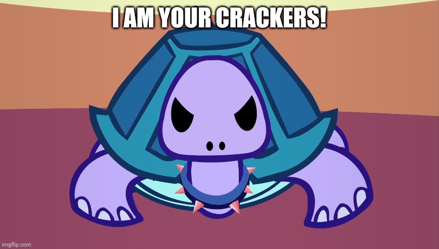 I AM YOUR CRACKERS! | made w/ Imgflip meme maker