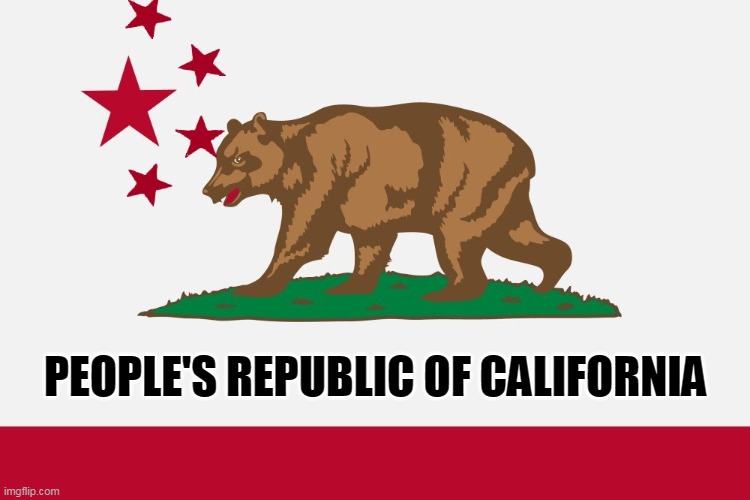 California's New Flag | PEOPLE'S REPUBLIC OF CALIFORNIA | image tagged in ccp,california,communism,people's republic,biden,democrats | made w/ Imgflip meme maker