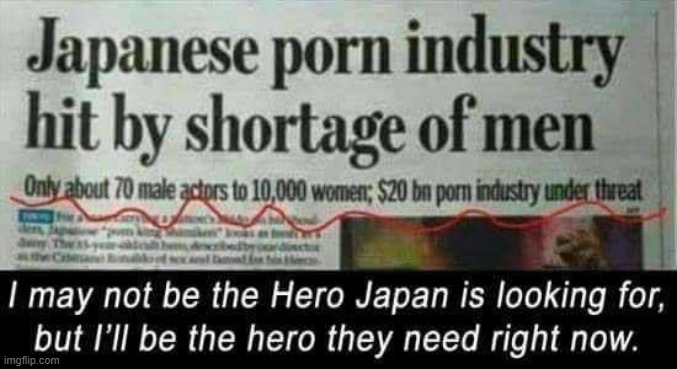 The Japanese NEED my help. Who am I not to help? | image tagged in japan,porn,actor,men,women,memes | made w/ Imgflip meme maker