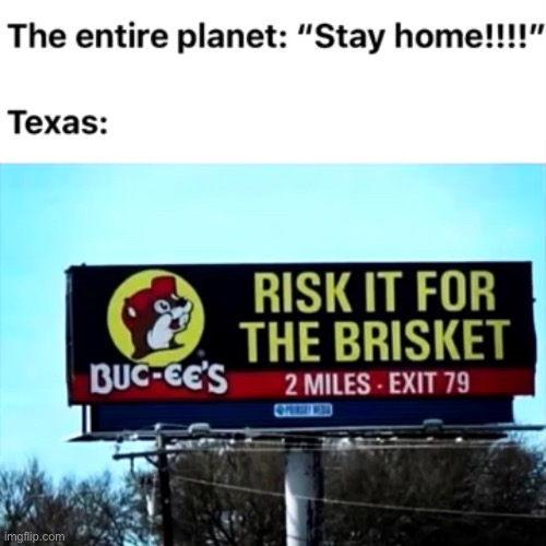 Texas don’t care about covid. Now look at the amount of cases... | image tagged in funny,texas | made w/ Imgflip meme maker