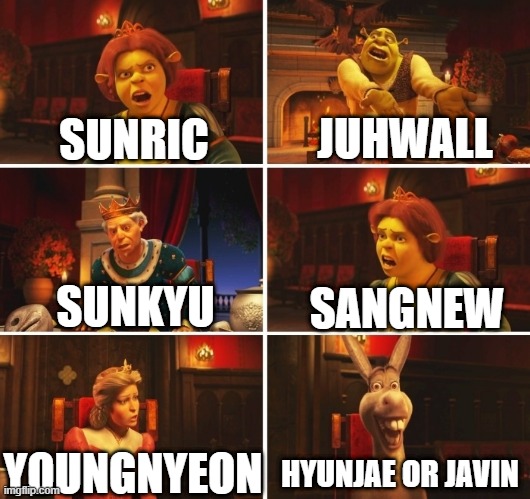 Shrek Fiona Harold Donkey | JUHWALL; SUNRIC; SUNKYU; SANGNEW; YOUNGNYEON; HYUNJAE OR JAVIN | image tagged in shrek fiona harold donkey | made w/ Imgflip meme maker