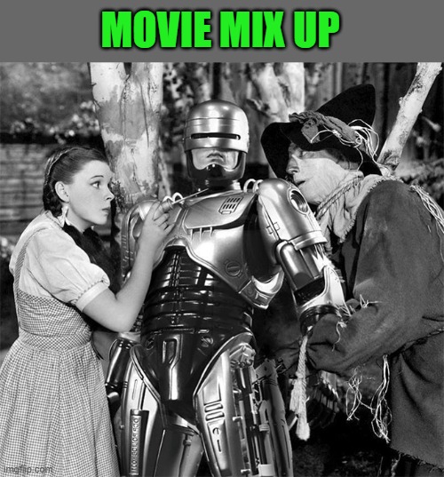 movie mix up | MOVIE MIX UP | image tagged in movie,mix up | made w/ Imgflip meme maker