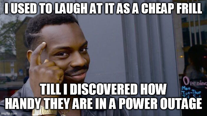 Roll Safe Think About It Meme | I USED TO LAUGH AT IT AS A CHEAP FRILL TILL I DISCOVERED HOW HANDY THEY ARE IN A POWER OUTAGE | image tagged in memes,roll safe think about it | made w/ Imgflip meme maker