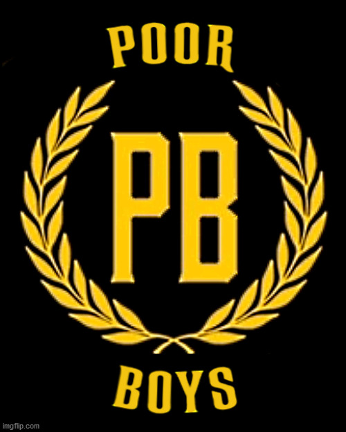 The Poor Boys | image tagged in the poor boys,the proud boys | made w/ Imgflip meme maker
