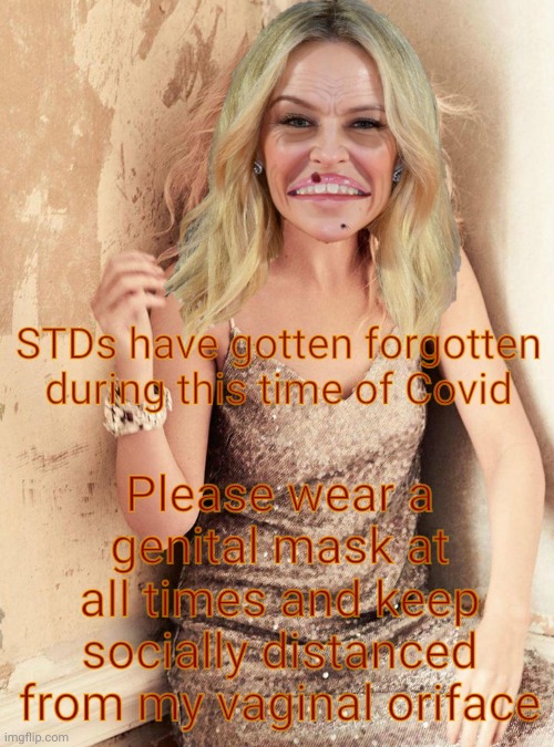STDs have gotten forgotten during this time of Covid Please wear a genital mask at all times and keep socially distanced from my vaginal ori | made w/ Imgflip meme maker