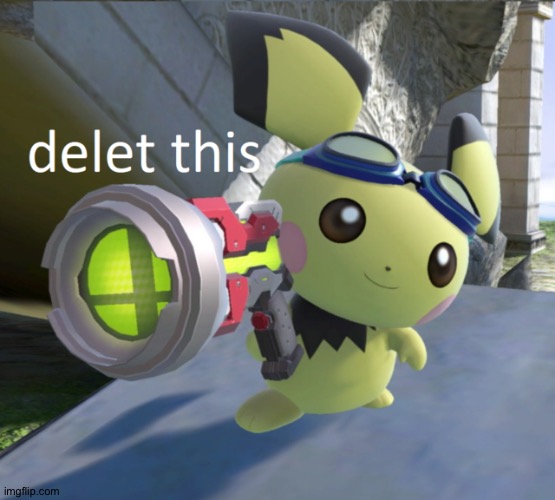 Delet this pichu (for when you see a cursed image) | image tagged in delet this pichu | made w/ Imgflip meme maker