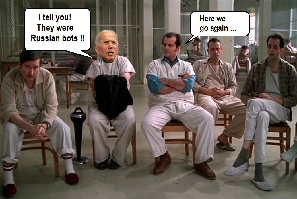 High Quality Russian bots again One Flew over cuckoos nest Biden Blank Meme Template