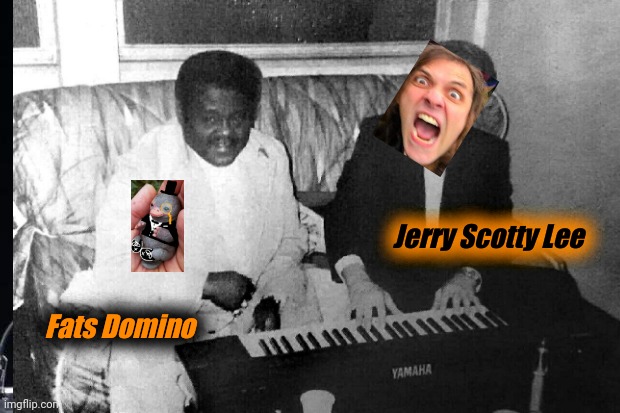 Fats | Jerry Scotty Lee; Fats Domino | image tagged in piano | made w/ Imgflip meme maker