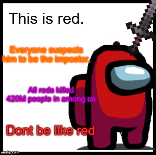 Red do be sus (found on r/memes) : r/AmongUs