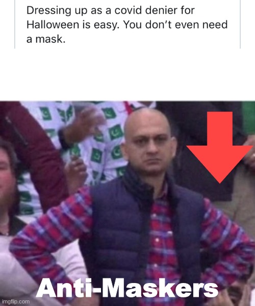  Anti-Maskers | image tagged in upset,covid-19,funny,meme,anti-masker | made w/ Imgflip meme maker