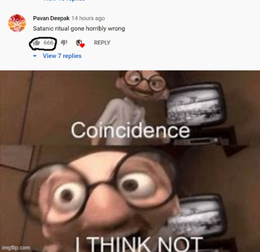 Hmm.... | image tagged in coincidence i think not,satanic,um what | made w/ Imgflip meme maker