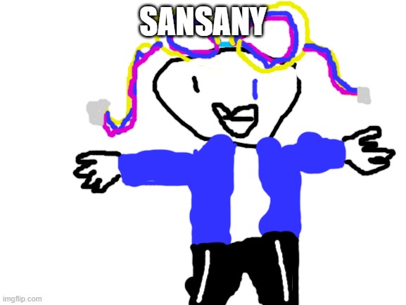 Blank White Template | SANSANY | image tagged in blank white template | made w/ Imgflip meme maker