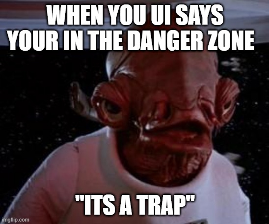 star wars squadrons | WHEN YOU UI SAYS YOUR IN THE DANGER ZONE; "ITS A TRAP" | image tagged in admiral ackbar,disney killed star wars | made w/ Imgflip meme maker