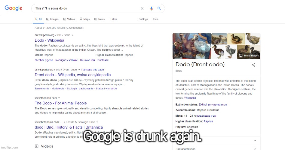 Google Is drunk again. | Google   is   drunk   again. | image tagged in cursed,google is drunk | made w/ Imgflip meme maker