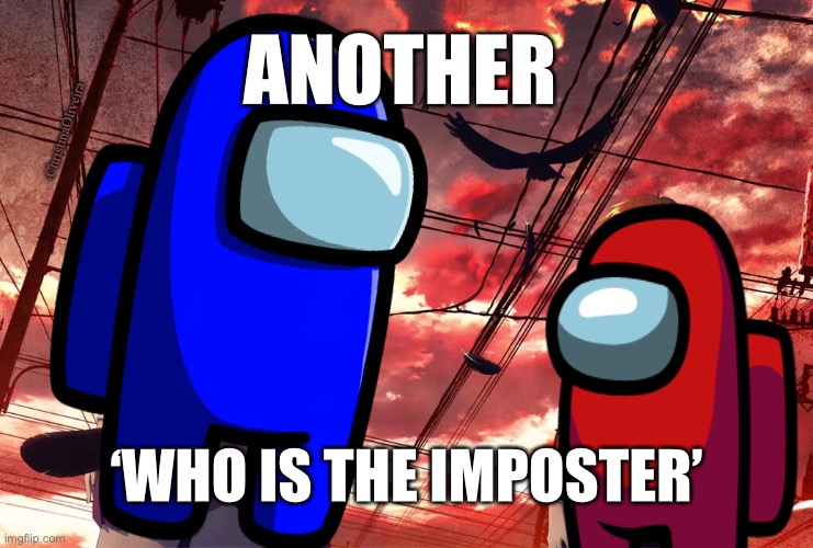 Anime another ‘who is the imposter’ | ANOTHER; -ChristinaOliveira; ‘WHO IS THE IMPOSTER’ | image tagged in anime,another,mei misaki,koichi sakakibara,among us,imposter | made w/ Imgflip meme maker