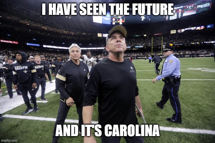 I HAVE SEEN THE FUTURE; AND IT'S CAROLINA | made w/ Imgflip meme maker