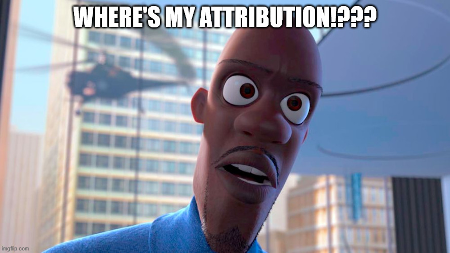 attributions | WHERE'S MY ATTRIBUTION!??? | image tagged in super suit | made w/ Imgflip meme maker