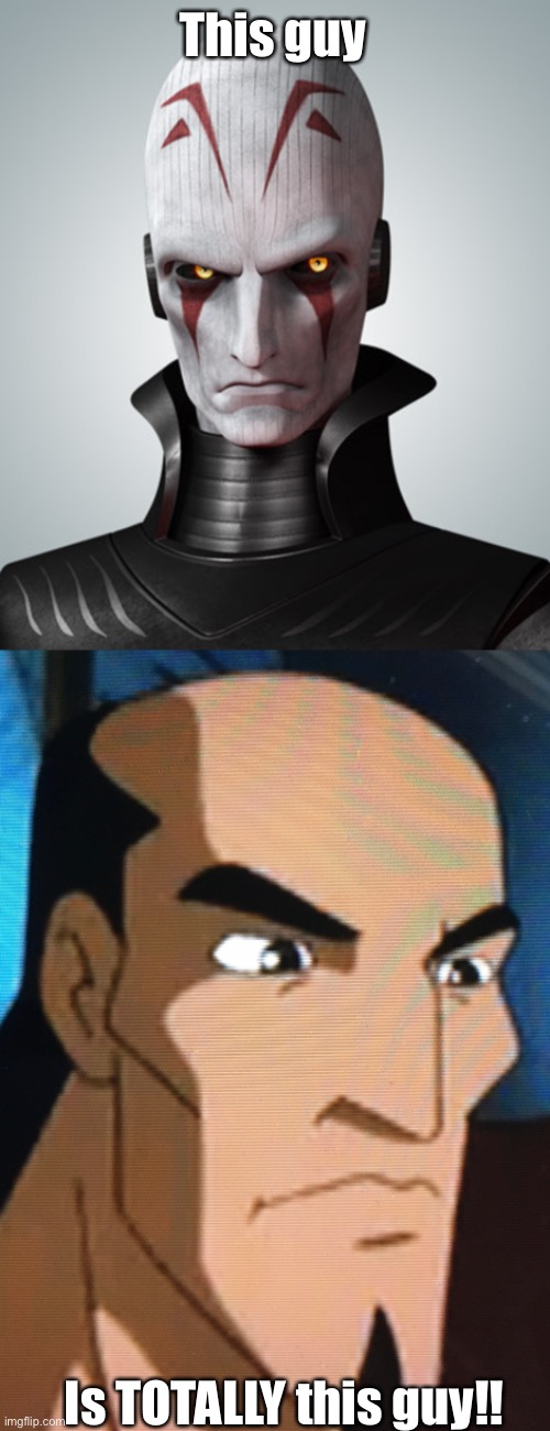 Grand Inquisitor (star wars rebels) Imhotep (the mummy the animated series) | This guy; Is TOTALLY this guy!! | image tagged in starwars,starwarsrebels,grandinquisitor,imhotep,themummy,animatedseries | made w/ Imgflip meme maker