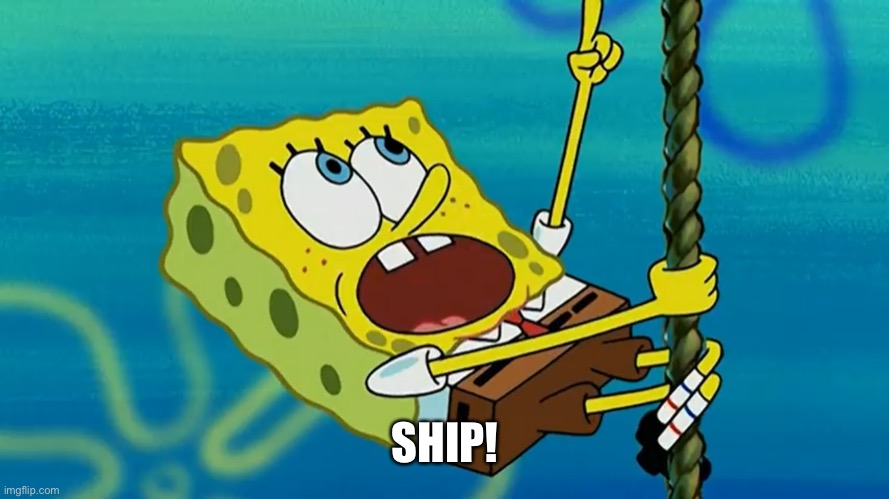 SHIP! | made w/ Imgflip meme maker