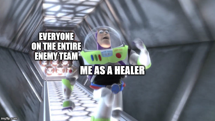 I swear this always happens... | EVERYONE ON THE ENTIRE ENEMY TEAM; ME AS A HEALER | image tagged in buzz lightyear outrunning spikes,gaming | made w/ Imgflip meme maker