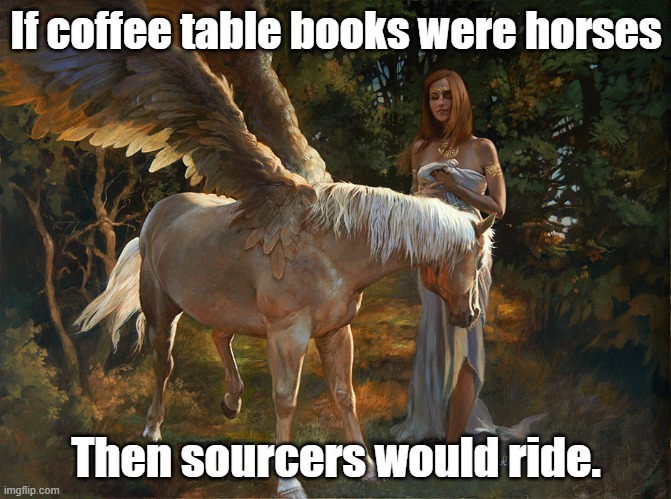 Sourcers | If coffee table books were horses; Then sourcers would ride. | image tagged in ebay | made w/ Imgflip meme maker
