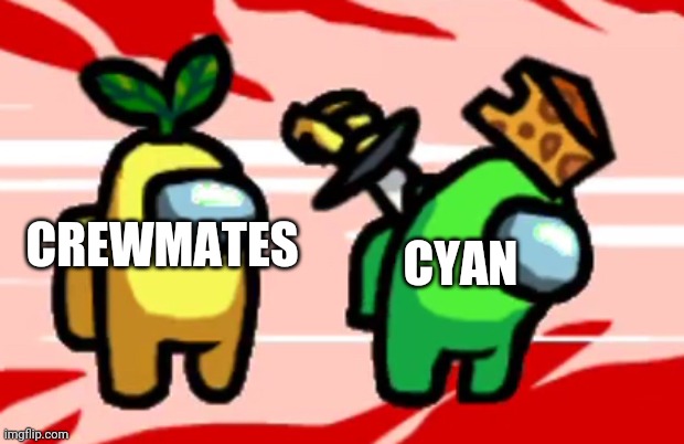 Among Us Stab | CREWMATES CYAN | image tagged in among us stab | made w/ Imgflip meme maker