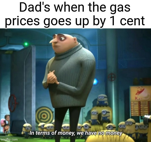 Gas Prices Up Meme / Wow, look at those gas prices ...