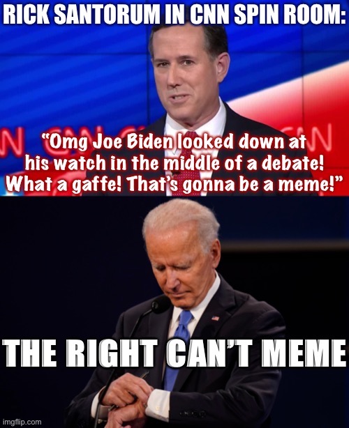 [Just a silly from the post-debate spin room. I don’t actually think the Right can’t meme. You’re effective and I respect it!] | image tagged in election 2020,joe biden,presidential debate,memes about memeing,memes about memes,political humor | made w/ Imgflip meme maker