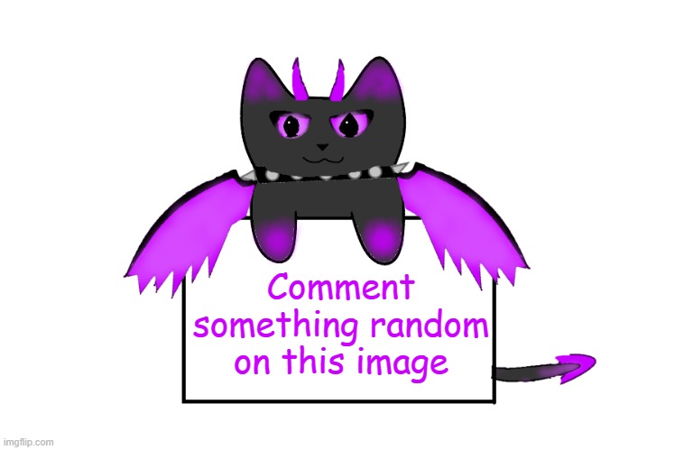 Comment something random on this image | image tagged in umbra holding sign | made w/ Imgflip meme maker