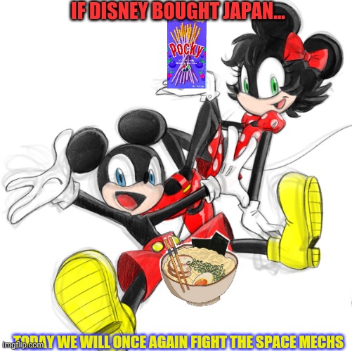 Anime Mickey | IF DISNEY BOUGHT JAPAN... TODAY WE WILL ONCE AGAIN FIGHT THE SPACE MECHS | image tagged in anime,mickey mouse,minnie mouse,ramen | made w/ Imgflip meme maker