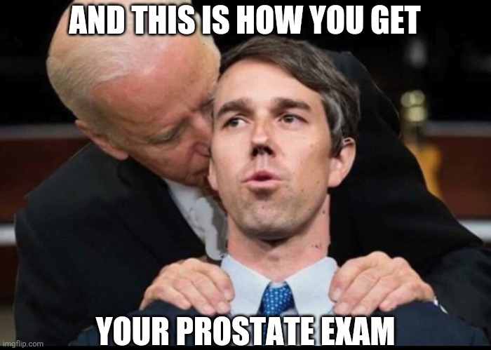 AND THIS IS HOW YOU GET YOUR PROSTATE EXAM | made w/ Imgflip meme maker