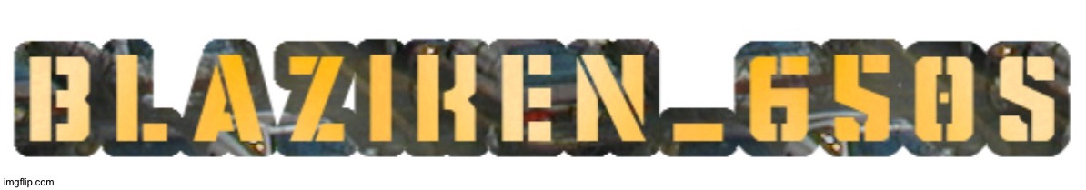 Blaziken_650s logo | image tagged in blaziken_650s logo | made w/ Imgflip meme maker