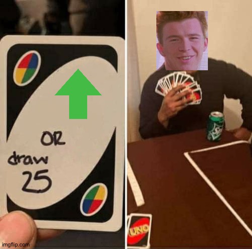 Wish he did tho :( | image tagged in memes,uno draw 25 cards | made w/ Imgflip meme maker