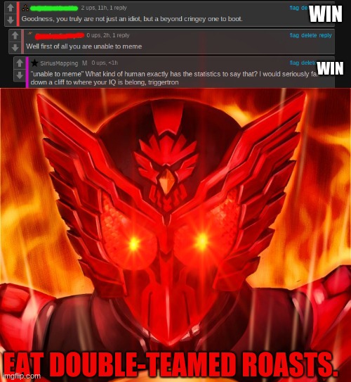 Wokezilla is approaching the generator! | WIN; WIN; EAT DOUBLE-TEAMED ROASTS. | image tagged in roasted,insult | made w/ Imgflip meme maker