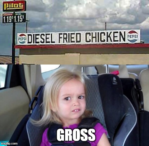 comma | GROSS | image tagged in wtf girl,chicken | made w/ Imgflip meme maker
