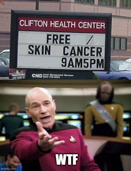 free cancer | WTF | image tagged in memes,picard wtf | made w/ Imgflip meme maker