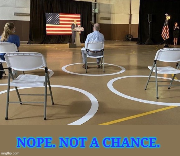 Joe Biden Rally 2020 | NOPE. NOT A CHANCE. | image tagged in joe biden rally 2020 | made w/ Imgflip meme maker