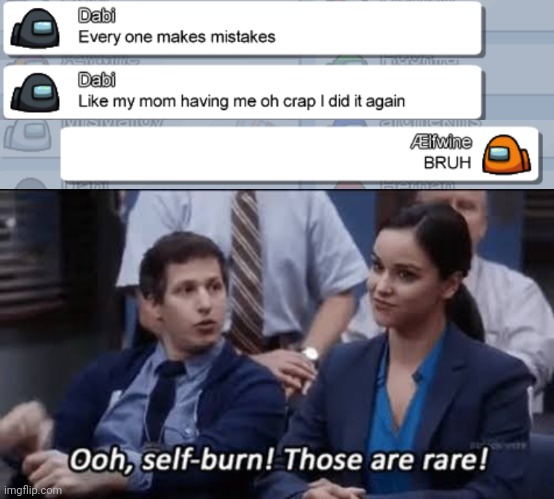 image tagged in ooh self-burn those are rare,rare,insults,among us | made w/ Imgflip meme maker