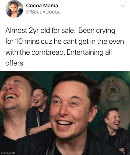 I feel bad for both the mom and son. Ahahaha XD | image tagged in elon musk laughing,funny,memes,funny memes | made w/ Imgflip meme maker
