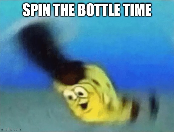 Rules in comments | SPIN THE BOTTLE TIME | image tagged in pioneer | made w/ Imgflip meme maker